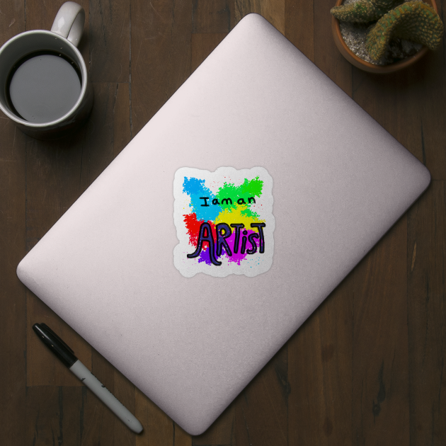 I Am An Artist by Creatifly Graphic Tees